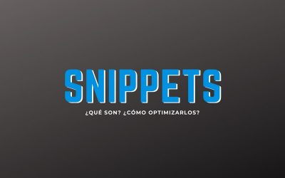 Snippet y Featured Snippet ¿Qué son y cómo optimizarlos?